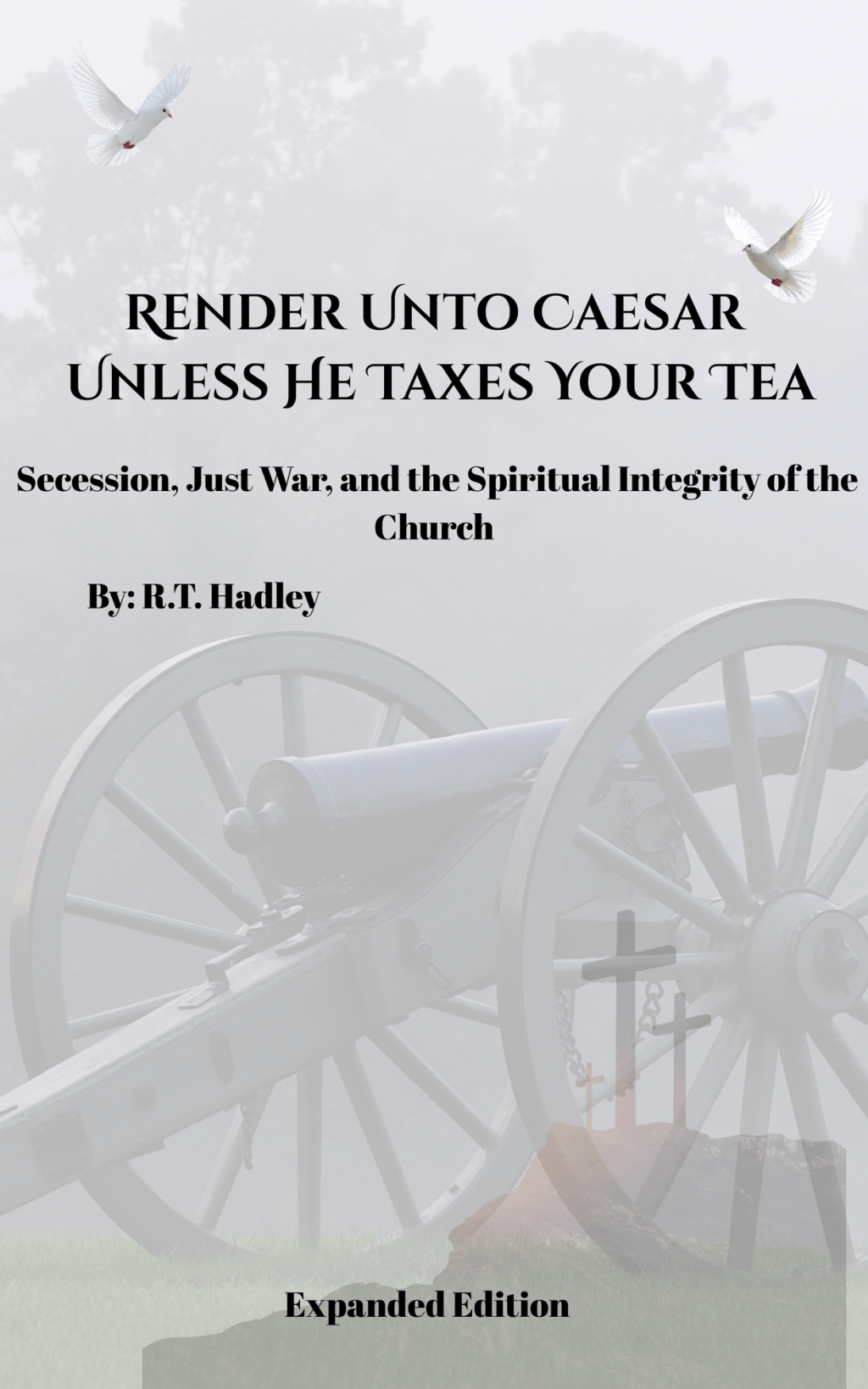 Announcing the Expanded Edition of Render Unto Caesar Unless He Taxes Your&nbsp;Tea